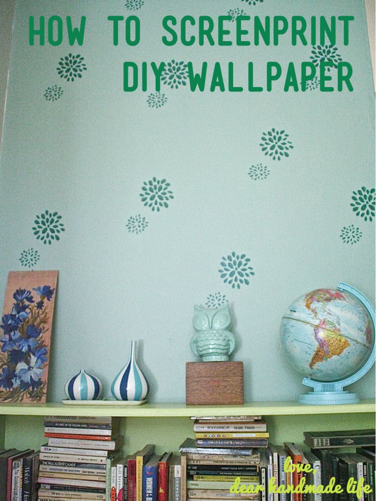 how-to-screenprint-diy-wallpaper-dear-handmade-life-flower