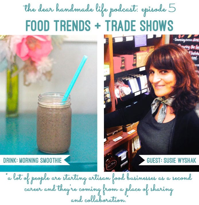 2 food trends and trade shows with susie wyshak on the dear handmafde life podcast