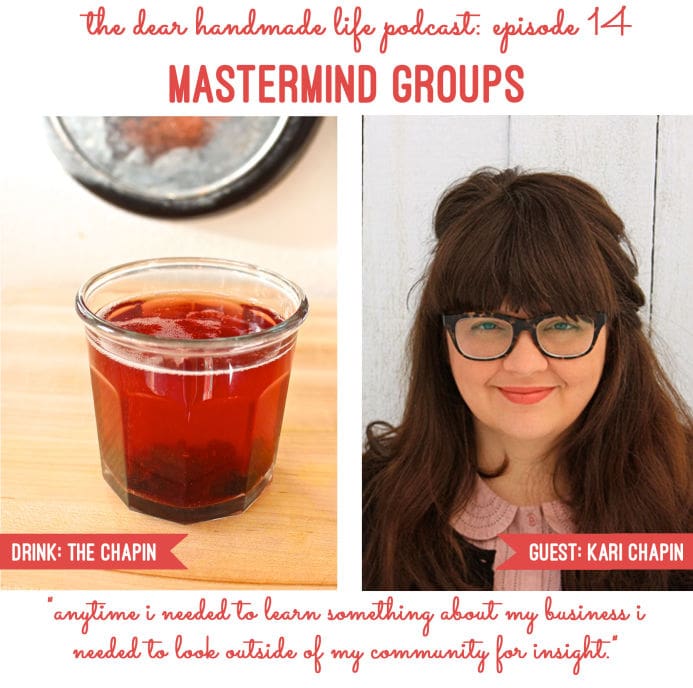 Mastermind groups with Kari Chapin on the Dear Handmade Life podcast