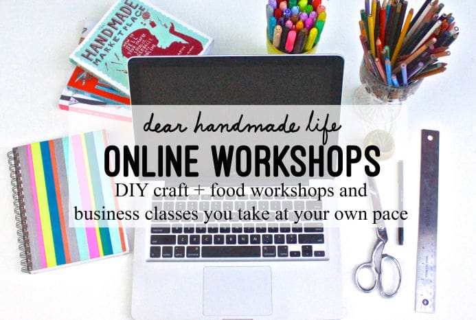 Dear Handmade Life Online DIY + Creative Business Workshops