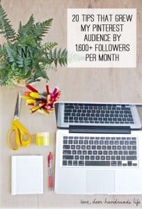 20 Tips That Grew My Pinterest Audience by 1,600+ Followers Per Month- Part 1 from Dear Handmade Life