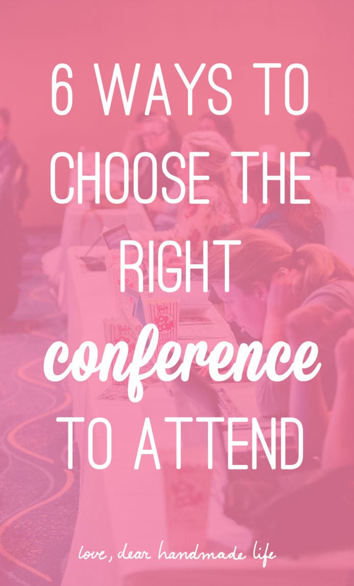 6 ways to choose the right conference to attend from Dear Handmade Life