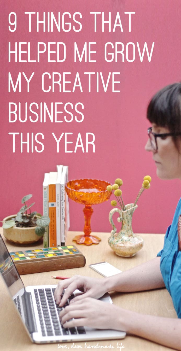 9 things that helped me grow my creative business this year from Dear Handmade LIfe