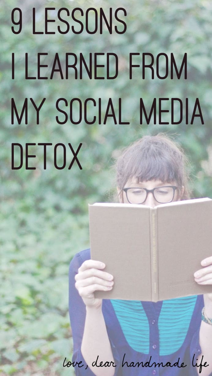 9 lessons I learned from my social media detox from Dear Handmade Life