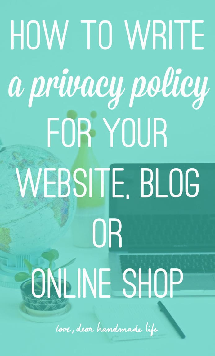 How to write a privacy policy for your website, blog or online shop from Dear Handmade Life