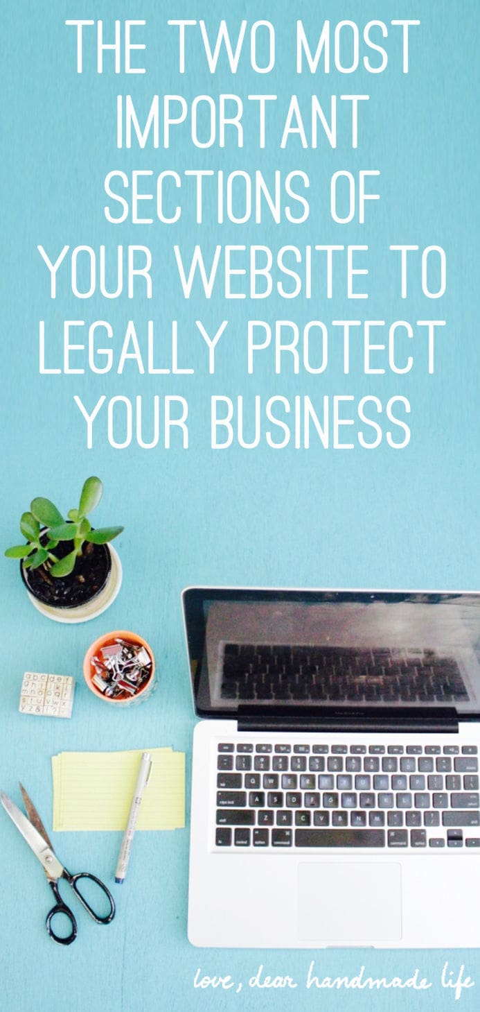 The two most important sections of your website to legally protect your business from Dear Handmade Life