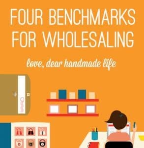 4 Benchmarks for Wholesaling from Dear Handmade Life
