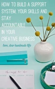 How to build a support system, your skills and stay accountable in your creative business from Dear Handmade Life