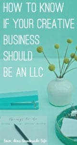 How to know if your creative business should be an LLC from Dear Handmade Life