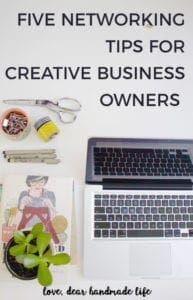 Five networking tips for creative business owners from Dear Handmade Life
