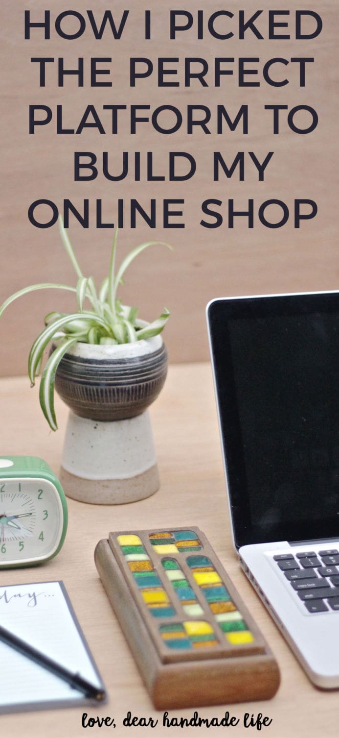 How I picked the perfect platform to build my online shop from Dear Handmade Life