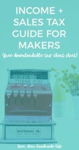 Income and sales tax guide for makers from Dear Handmade Life