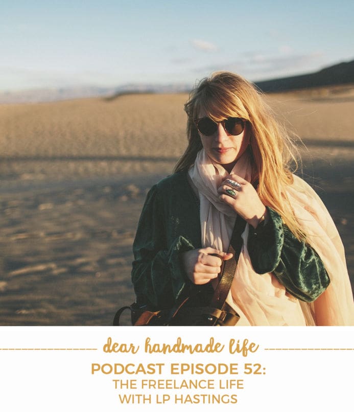 The Freelance Life with LP Hastings on the Dear Handmade Life Podcast