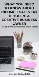 What you need to know about income and sales tax if you’re a creative business owner from Dear Handmade Life
