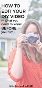 How to edit your DIY video (+ what you need to know BEFORE you film) from Dear Handmade Life