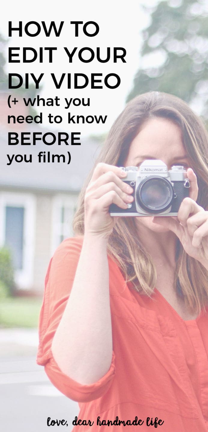 How to edit your DIY video (+ what you need to know BEFORE you film) from Dear Handmade Life
