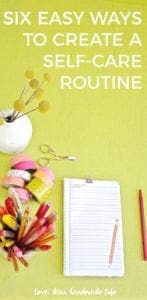 Six easy ways to create a self-care routine from Dear Handmade Life