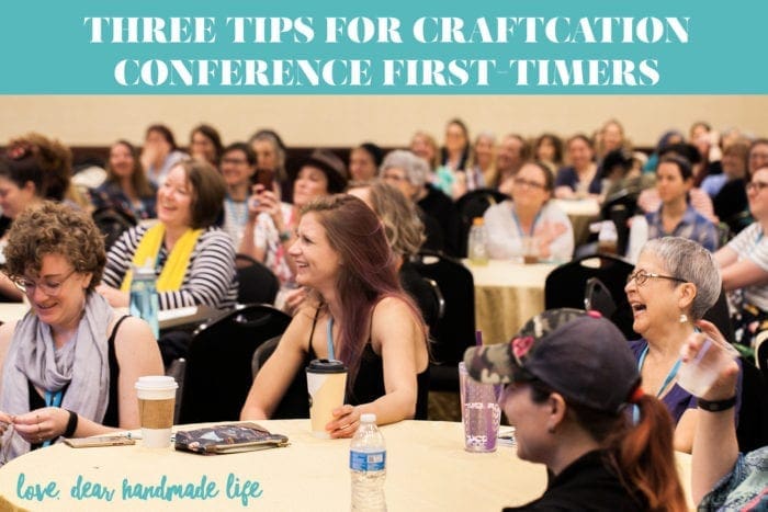 Three Tips for Craftcation Conference First-Timers from Dear Handmade Life