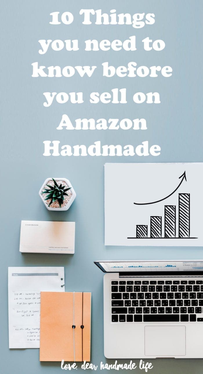10 Things you need to know before you sell on Amazon Handmade Dear Handmade Life