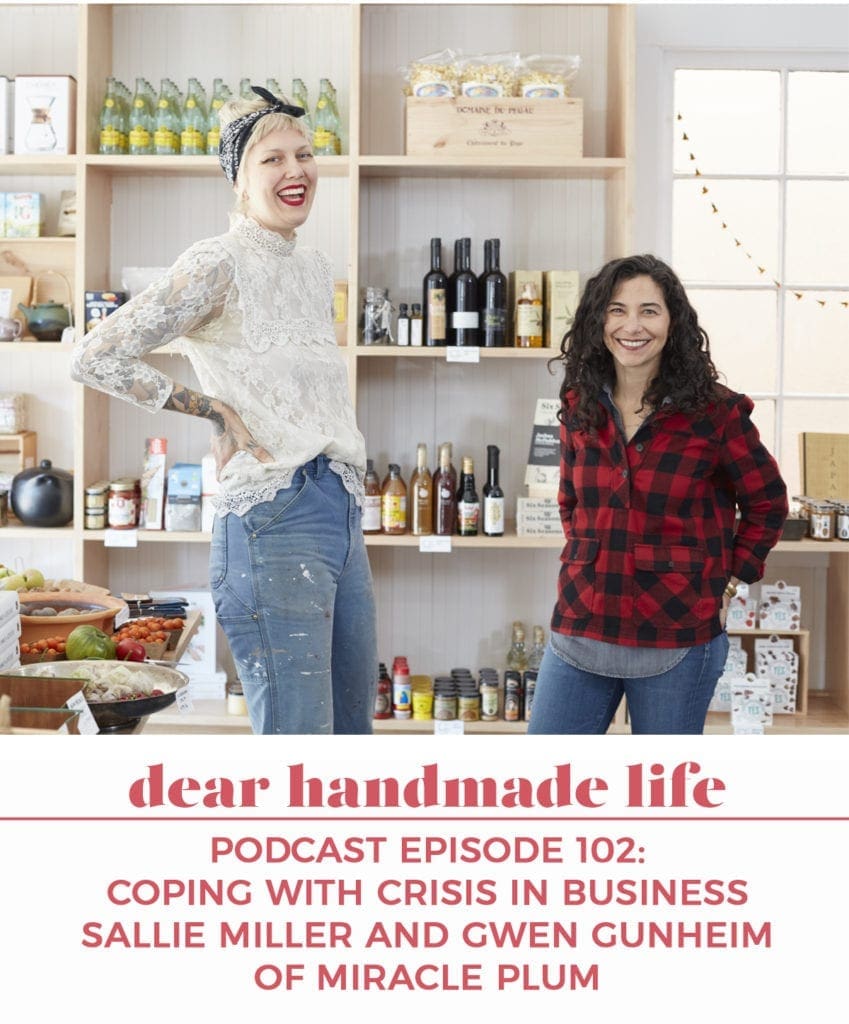 Coping with Crisis in Business with Sallie Miller and Gwen Gunheim of Miracle Plum Dear Handmade Life podcast